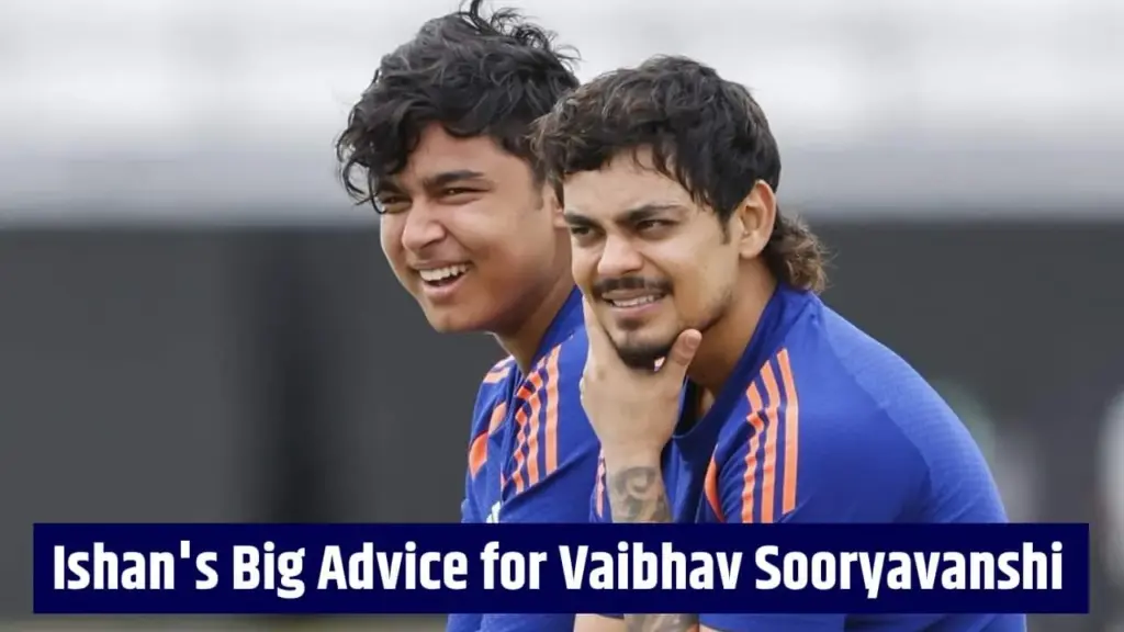 'Think about cricket, not social media': Ishan Kishan to Vaibhav Sooryavanshi